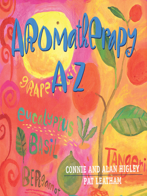 Title details for Aromatherapy A-Z by Connie Higley - Available